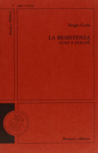 Imagen de archivo de La Resistenza: come e perch. a la venta por FIRENZELIBRI SRL