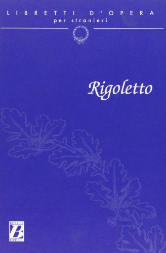 Imagen de archivo de Rigoletto: Melodramma in tre atti (Libretti d'opera per stranieri) (Italian Edition) a la venta por ThriftBooks-Atlanta