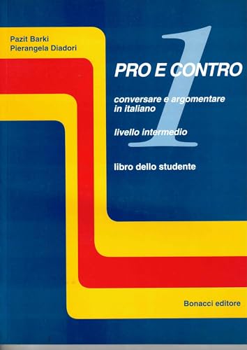 Imagen de archivo de Pro e contro: conversare e argomentare in italiano: Libro dello studente 1 a la venta por WorldofBooks