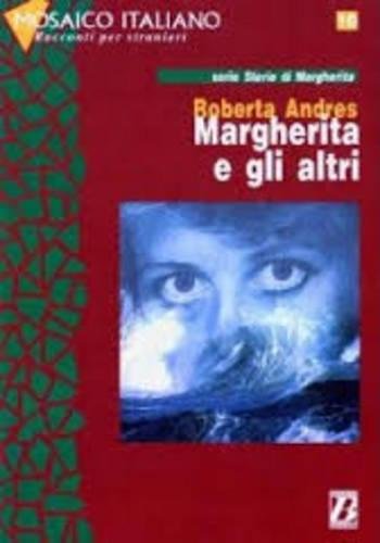 9788875733674: Mosaico Italiano - Racconti Per Stranieri - Level 12: Margherita E Gli Altri (Italian Edition)