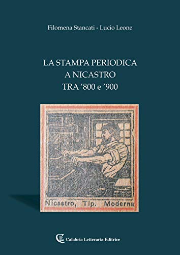 Stock image for La stampa periodica a Nicastro tra '800 e '900 for sale by libreriauniversitaria.it