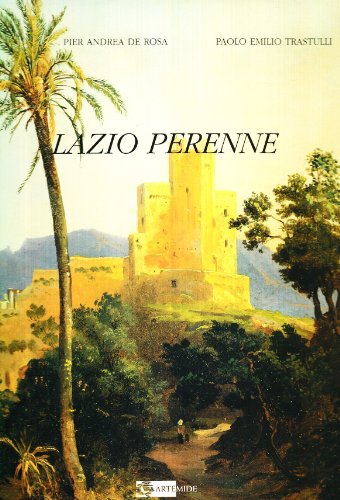 9788875750916: Lazio perenne. Pittori, cronaca e storia tra Settecento e Novecento