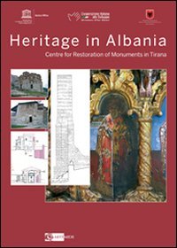 9788875751449: Heritage in Albania. Centre for restoration of monuments in Tirana. Ediz. multilingue (Arte e cataloghi)