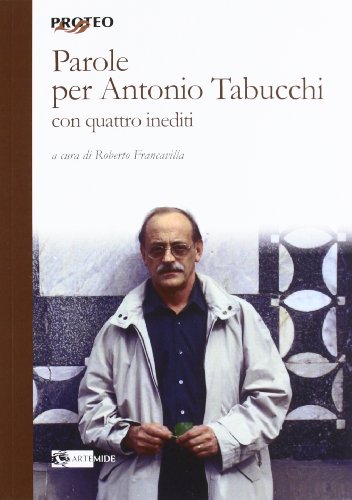 9788875751616: Parole per Antonio Tabucchi. Con quattro inediti (Proteo)