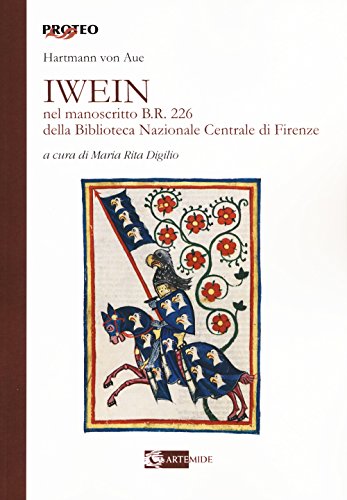 9788875751883: Iwein nel manoscritto b.r. 226 della Biblioteca Nazionale Centrale di Firenze. Testo tedesco a fronte
