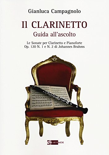 9788875752095: Il clarinetto. Guida all'ascolto. Le sonate per clarinetto e pianoforte. Op. 120 n. 1 e n. 2 di Johannes Brahms (Sirio)