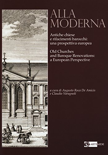 9788875752200: Alla moderna. Antiche chiese e rifacimenti barocchi: una prospettiva europea. Ediz. italiana e inglese (Arte e cataloghi)