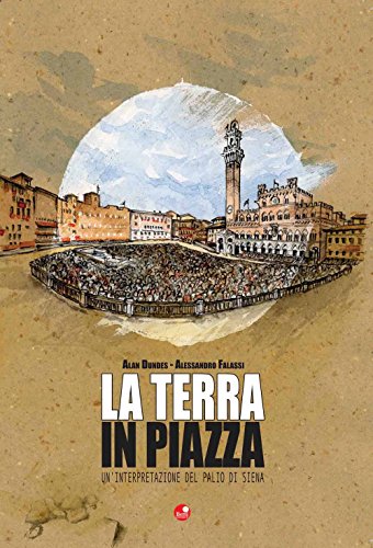 Imagen de archivo de La terra in piazza. Un'interpretazione del Palio di Siena a la venta por libreriauniversitaria.it