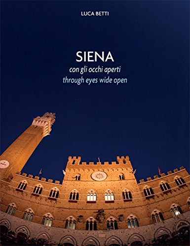 Beispielbild fr Siena con gli occhi aperti. Ediz. italiana e inglese zum Verkauf von AwesomeBooks