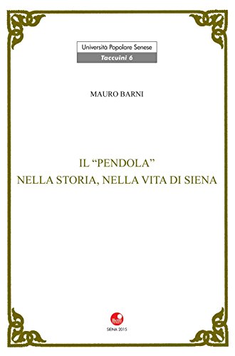 9788875763978: Il Pendola nella vita e nella storia di Siena