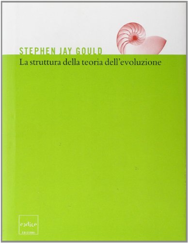 La struttura della teoria dell'evoluzione (9788875780005) by Gould, Stephen J.