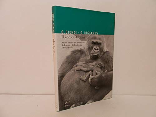 9788875780302: Il codice Darwin. Nuove contese nell'evoluzione dell'uomo e delle scimmie antromorfe