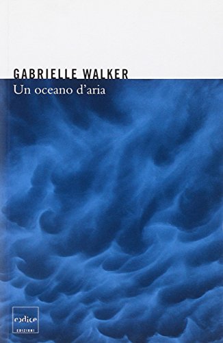 Un oceano d'aria. PerchÃ© il vento soffia e altri misteri dell'atmosfera (9788875781316) by Gabrielle Walker