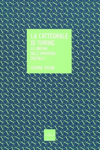 Beispielbild fr La cattedrale di Turing. Le origini delluniverso digitale (Italian Edition) zum Verkauf von Green Street Books