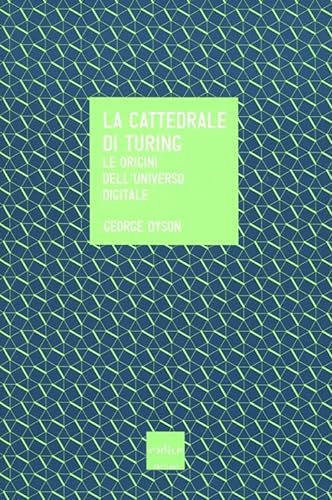 Imagen de archivo de La cattedrale di Turing. Le origini delluniverso digitale (Italian Edition) a la venta por Green Street Books