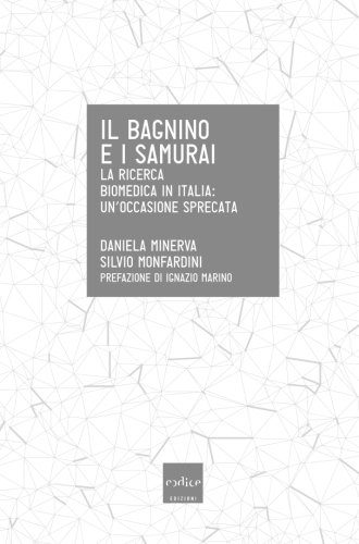 Stock image for Il bagnino e i samurai. La ricerca biomedica in Italia: un'occasione mancata for sale by medimops