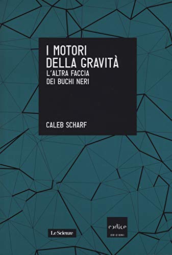 Stock image for I motori della gravit. L'altra faccia dei buchi neri (Italian Edition) for sale by libreriauniversitaria.it