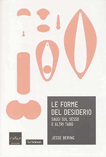 9788875784294: Le forme del desiderio. Saggi sul sesso e altri tab (Italian Edition)