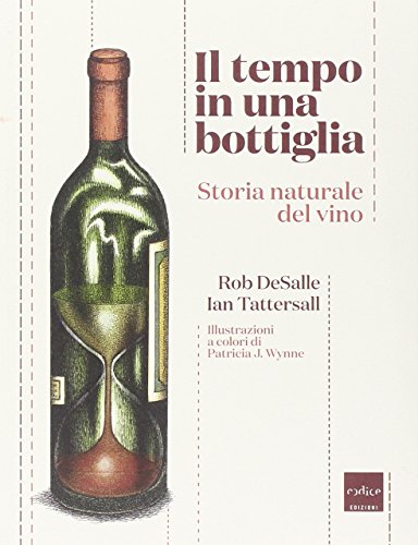 Imagen de archivo de Il tempo in una bottiglia. Storia naturale del vino a la venta por medimops