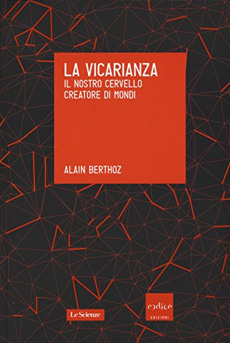 Beispielbild fr La vicarianza. Il nostro cervello creatore di mondi zum Verkauf von libreriauniversitaria.it