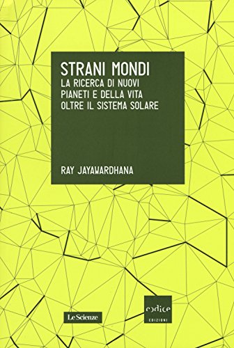 Beispielbild fr Strani mondi. La ricerca di nuovi pianeti e della vita oltre il sistema solare zum Verkauf von medimops