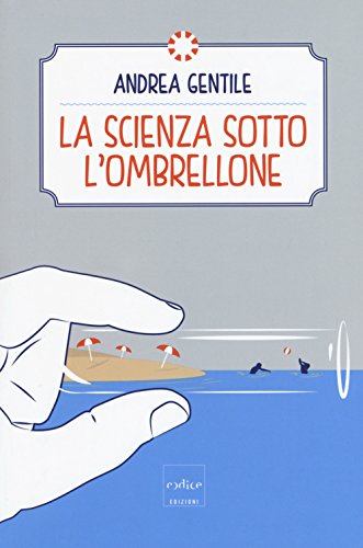 Beispielbild fr La scienza sotto l'ombrellone zum Verkauf von medimops