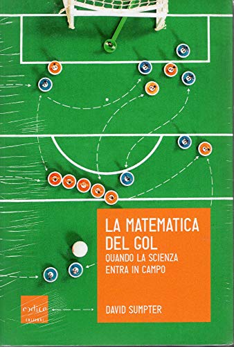 Beispielbild fr La matematica del gol. Quando la scienza entra in campo (Italian Edition) zum Verkauf von libreriauniversitaria.it