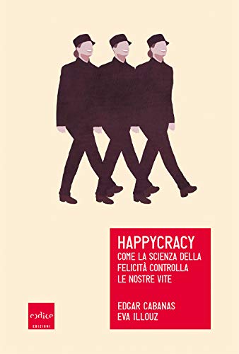 Beispielbild fr Happycracy. Come la scienza della felicit controlla le nostre vite zum Verkauf von medimops