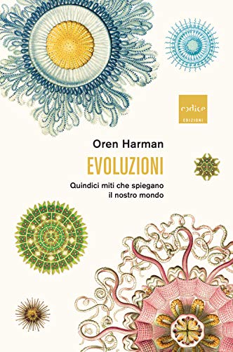 Stock image for Evoluzioni. Quindici miti che spiegano il nostro mondo for sale by libreriauniversitaria.it