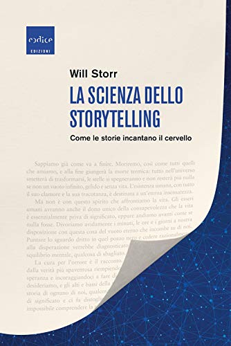 Stock image for La scienza dello storytelling. Come le storie incantano il cervello for sale by libreriauniversitaria.it