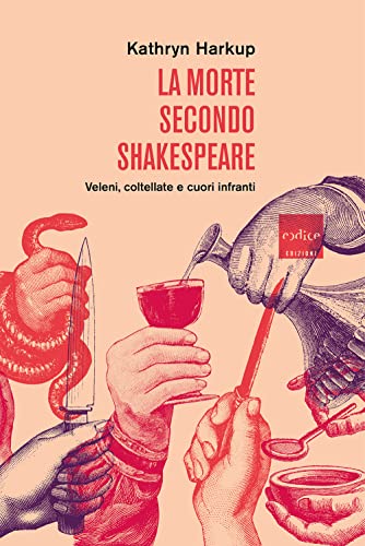 9788875789473: La morte secondo Shakespeare. Veleni, coltellate e cuori infranti