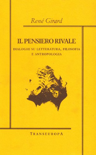 9788875800161: Il pensiero rivale. Dialoghi su letteratura, filosofia e antropologia