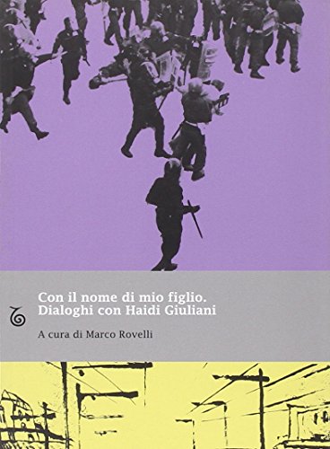 Stock image for Con il nome di mio figlio. Dialoghi con Haidi Giuliani for sale by libreriauniversitaria.it