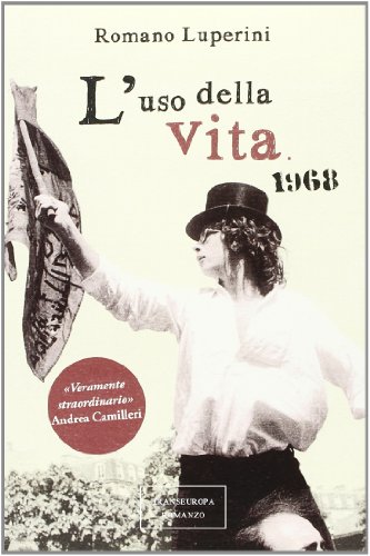 L'uso della vita. 1968 (9788875802028) by Luperini, Romano