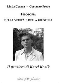 Imagen de archivo de Filosofia della verit e della giustizia. Il pensiero di Karel Kosk a la venta por libreriauniversitaria.it