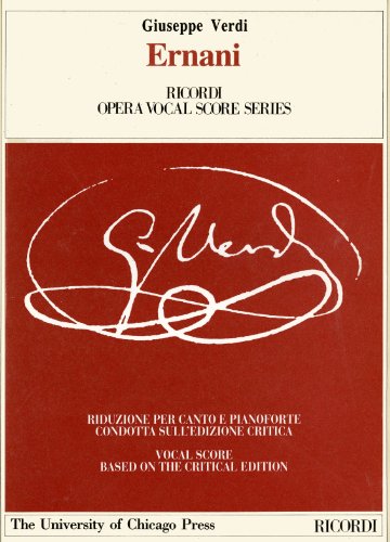 Ernani: Dramma lirico in Four Parts by Francesco Maria Piave: Piano-Vocal Score (The Works of Giuseppe Verdi: Piano-Vocal Scores) (9788875920197) by Verdi, Giuseppe