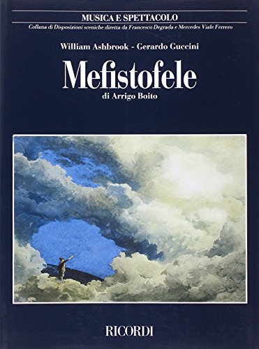 Mefistofele di Arrigo Boito (Musica e spettacolo) (Italian Edition) (9788875923884) by WILLIAM ASHBROOK_GER