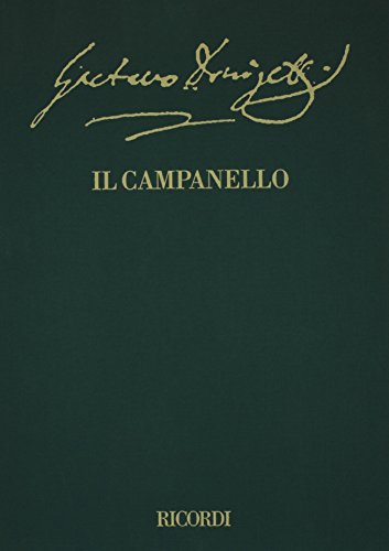 9788875924416: Il campanello. Farsa in un atto. Partitura con commento critico: Farsa in One Act, Libretto by Gaetano Donizetti (Ediz.critica delle opere di G.Donizetti)