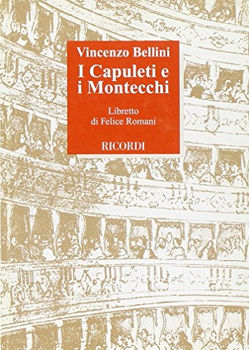 9788875926830: I capuleti e i Montecchi. Tragedia lirica in quattro parti. Musica di Vincenzo Bellini