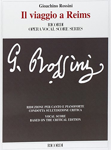 9788875927523: Il viaggio a Reims o sia L'albergo del Giglio d'Oro. Dramma giocoso in un atto di Luigi Balocchi. Riduzione per canto e pianoforte (Ediz.critica delle opere di G.Rossini)