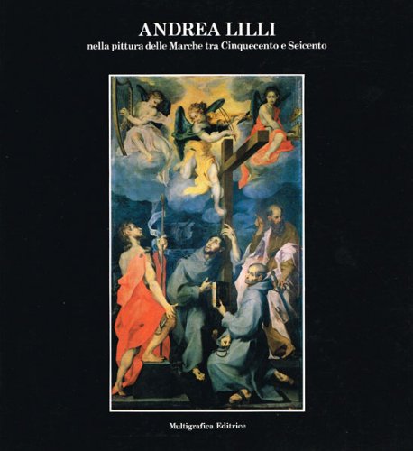 9788875970932: Andrea Lilli nella pittura delle Marche tra Cinquecento e Seicento