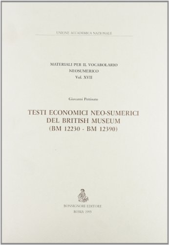 Testi economici neo-sumerici del British Museum (BM 12230-BM 12390). - Pettinato,Giovanni.