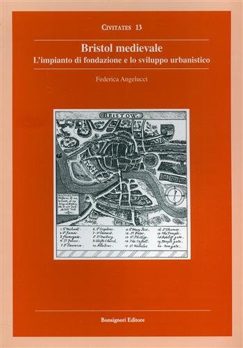 Beispielbild fr Bristol medievale. L'impianto di fondazione e lo sviluppo urbanistico. Ediz. illustrata zum Verkauf von Ammareal