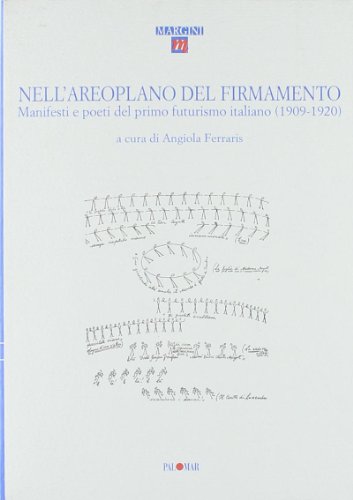 Beispielbild fr Nell'aeroplano del firmamento. Manifesti e poeti del primo futurismo italiano (1909-1920). zum Verkauf von FIRENZELIBRI SRL