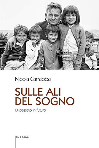 Stock image for Sulle ali del sogno. Di passato in futuro (Citt uomini cose) for sale by libreriauniversitaria.it