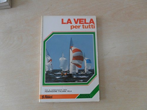 Stock image for La vela per tutti (Gli abbicc sport) for sale by medimops