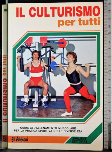 Stock image for Il culturismo per tutti (Gli abbicc sport) for sale by medimops