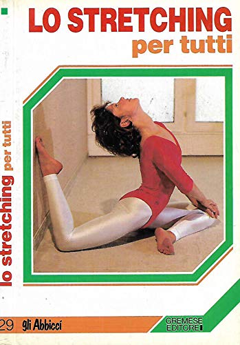 Stock image for Lo stretching per tutti (Gli abbicc sport) for sale by medimops