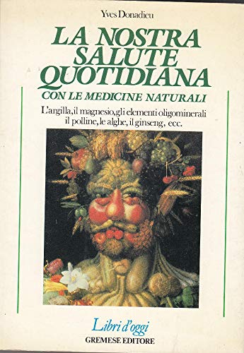 Stock image for La nostra salute quotidiana con le medicine naturali. for sale by Liberio