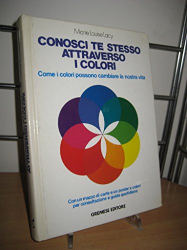 Beispielbild fr Conosci te stesso attraverso i colori. Come i colori possono cambiare la nostra vita Lacy, M. Louise and Saulini, M. G. zum Verkauf von Librisline